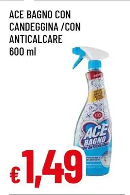 Famila ACE BAGNO CON CANDEGGINA /CON ANTICALCARE offerta