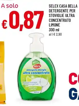 Famila Selex casa bella detergente stoviglie ultra concentrato limone offerta