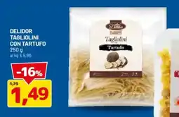 DPiù Delidor Tagliolini con Tartufo offerta