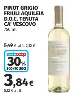Coop Pinot grigio Friuli aquileia D.O.C. Tenuta Ca' Vescovo offerta