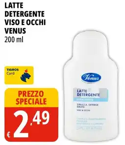 Tigros Latte detergente viso e occhi Venus offerta