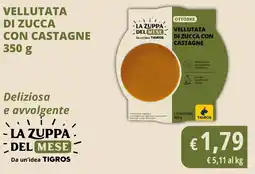 Tigros Vellutata di zucca con castagne Tigros offerta