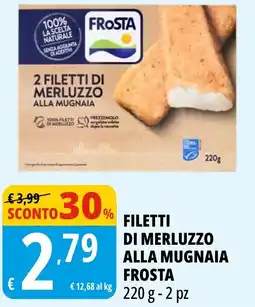 Tigros Filetti di merluzzo alla mignaia Frosta offerta