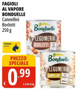 Tigros Fagioli al vapore Bonduelle offerta