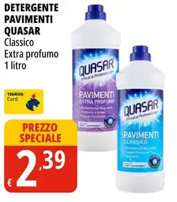 Tigros Detergente pavimenti Quasar classico offerta