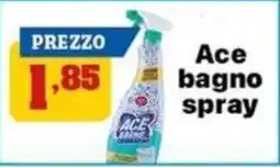 Pianeta Pulito Ace bagno spray offerta