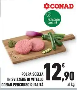 Conad City Polpa scelta in svizzere di vitello Conad percorso qualità offerta