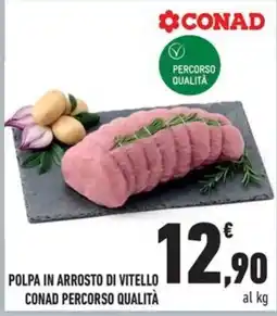 Conad City Polpa in arrosto di vitello Conad Percorso Qualità offerta