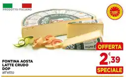 Gran mercato Fontina Aosta Latte Crudo Dop offerta