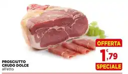 Gran mercato Prosciutto crudo dolce offerta