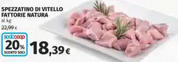Coop Superstore Spezzatino di vitello Fattorie Natura offerta