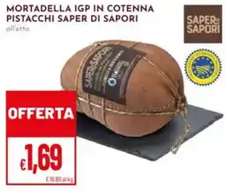 Pan Mortadella IGP in cotenna pistacchi Saper di Sapori offerta