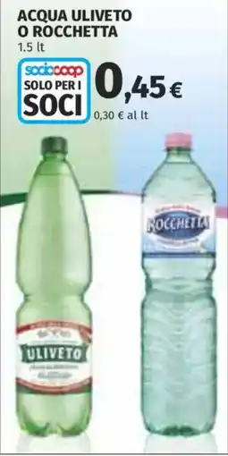 Coop Superstore Acqua Uliveto o Rocchetta offerta