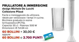 Unicoop Frullatore a immersione design Michele De Lucchi Collezione Plissé offerta