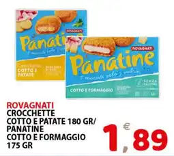 Il Centro Superstore Rovagnati crocchette cotto e patate / panatine cotto e formaggio offerta