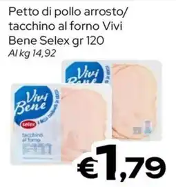 MAX Supermercati Petto di pollo arrosto/tacchino al forno Vivibene Selex offerta