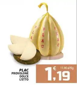 SpesaPiù Supermercati Plac provolone dolce l'etto offerta