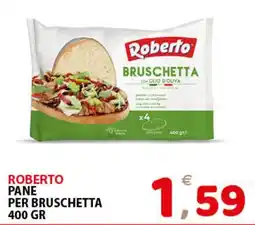 Il Centro Superstore Roberto pane per bruschetta offerta