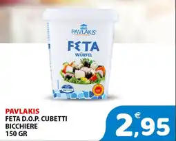 Il Centro Superstore Pavlakis Feta D.O.P. Cubetti Bicchiere offerta