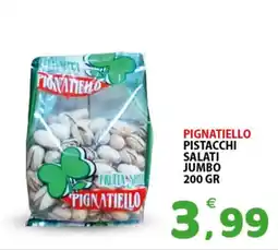 Il Centro Superstore Pignatiello pistacchi salati jumbo offerta
