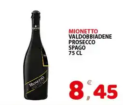 Il Centro Superstore Mionetto Valdobbiadene Prosecco Spago offerta