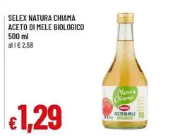 Famila Superstore Selex Natura Chiama Aceto di Mele Biologico offerta