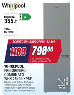 Trony Whirlpool frigorifero combinato whk 25404 xp8e offerta