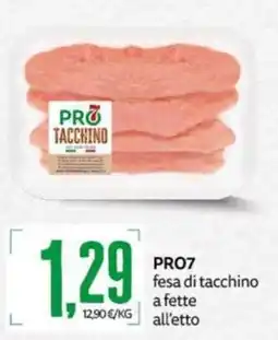 PRO7 Supermercati PRO7 fesa di tacchino offerta