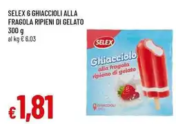 Famila Superstore Selex ghiacciolo alla fragola ripieno di gelato offerta