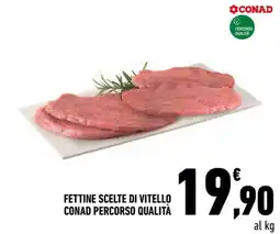 Conad Superstore Fettine scelte di vitello CONAD Percorso Qualità offerta