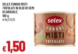 Famila Superstore Selex funghi misti trifolati offerta