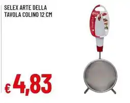Famila Superstore Selex arte della tavola colino offerta