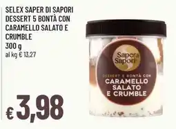 Famila Superstore Saper di Sapori Dessert 5 Bontà con Caramello Salato e Crumble offerta