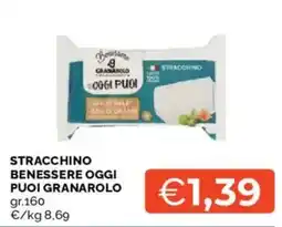 Mercatò Stracchino benessere oggi puoi granarolo offerta