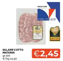 Mercatò Salame Cotto Materin offerta