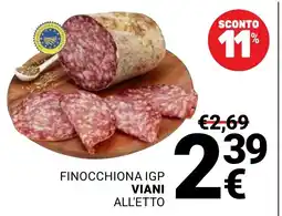 Supermercati Gulliver Finocchiona IGP Viani all'etto offerta