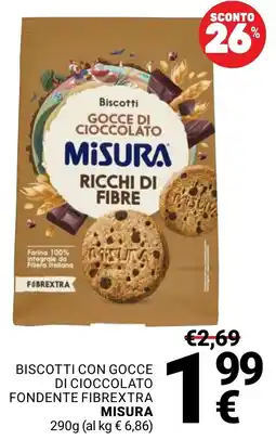 Supermercati Gulliver Biscotti con gocce di cioccolato fondente fibrextra Misura offerta