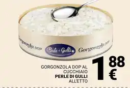 Supermercati Gulliver Gorgonzola Dop al cucchiaino Perle di Gulli offerta