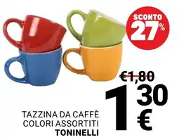 Supermercati Gulliver Tazzina da caffè colori assortiti Toninelli offerta