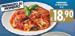 Deco Maxistore Parmigiana di pesce spada offerta