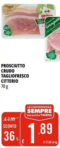Tigros Prosciutto crudo tagliofresco Citterio offerta