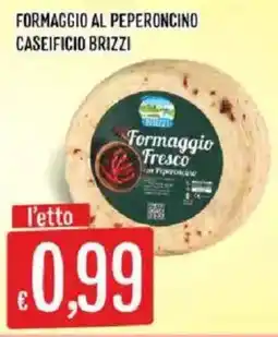 Mercadò Formaggio al peperoncino Caseificio Brizzi offerta