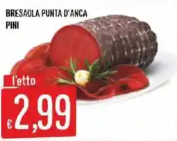 Mercadò Bresaola punta d'anca Pini offerta