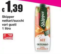 Sì con te Supermercati Skipper nettari/succhi vari gusti offerta