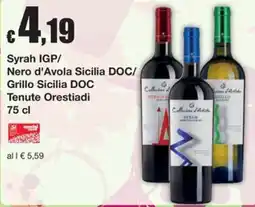 Sì con te Supermercati Syrah IGP/ Nero d'Avola Sicilia DOC/ Grillo Sicilia DOC Tenute Orestiadi offerta