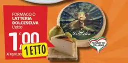 Crai Formaggio Latteria Dolceselva offerta