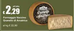 Sì con te Superstore Formaggio Vaccino Granello di Amatrice offerta