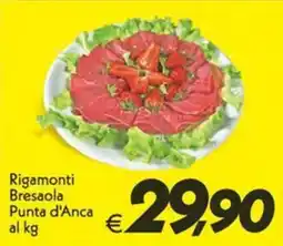 Iper Super Conveniente Rigamonti Bresaola Punta d'Anca offerta