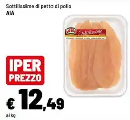 Iper La Grande Sottilissime di petto di pollo AIA offerta