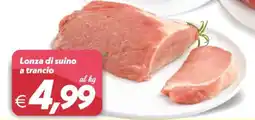 Iper Super Conveniente Lonza di suino a trancio offerta